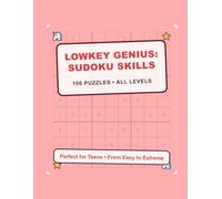 LOWKEY GENIUS: Sudoku Skills