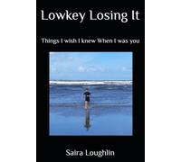 Lowkey Losing It: Things I wish I knew When I was you