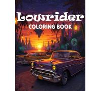 Lowrider Coloring Book: 50 iconic cars and creative fun for kids and teens