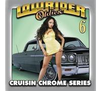 Lowrider Oldies - Vol. 6-Cruisin Chrome Series