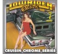 Lowrider Oldies - Vol. 7-Cruisin Chrome Oldies