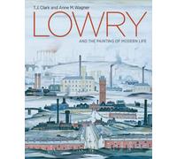 Lowry and the Painting of Modern Life