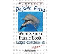 Lowry Global Media LLC Maria Circle It, Dolphin Facts, Word Search, (Tascabile)