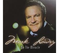 Lowry, Mark - Be The Miracle