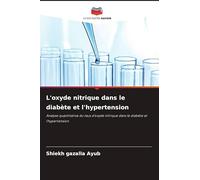 L'oxyde nitrique dans le diabète et l'hypertension: Analyse quantitative du taux d'oxyde nitrique dans le diabète et l'hypertension
