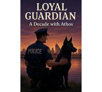 LOYAL GUARDIAN A Decade with Athos
