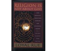 Loyal Rue Religion Is not About God (Tascabile)