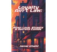 Loyalty Ain’t Law: When Love, Streets & Secrets Collide