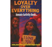 Loyalty over Everything: Inmate Activity Book - Prison Love & Missing You Themes | 70+ Activities | Jail & Prison Facility Friendly | Includes Special Message | Perfect for Gifts & Holidays (6x9)