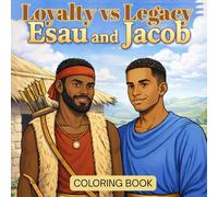 Loyalty vs Legacy: Esau and Jacob