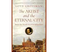 Loyd Grossman The Artist and the Eternal City (Copertina rigida)