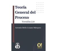 Lozano, Antonio Bello Teor?¡A General Del Proceso: Versi??N 2.0 Book NUOVO