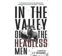 Lp Hernandez In the Valley of the Headless Men (Tascabile)