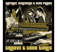 LP Raphael Wressnig & Igor Prado Groove & Good Times
