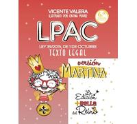 LPAC versión Martina: Ley 39/2015, de 1 de octubre, del Procedimiento Administrativo Común de las Administraciones Públicas. Texto Legal