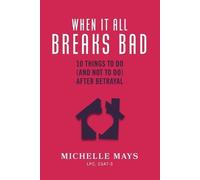 Lpc Csat-S Michelle Mays When It All Breaks Bad (Tascabile)