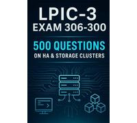 LPIC-3 Exam 306-300 Mastery: 500 Practice Questions on High Availability & Storage Clusters