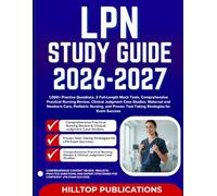 LPN STUDY GUIDE 2026-2027: 1,000+ Practice Questions, 2 Full-Length Mock Tests, Comprehensive Practical Nursing Review, Clinical Judgment Case ... Test-Taking Strategies for Exam Success