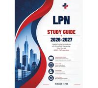 LPN Study Guide 2026-2027: Complete Practical Nursing Review with Clinical Skills, Pharmacology, Patient Care, and NCLEX-PN Preparation