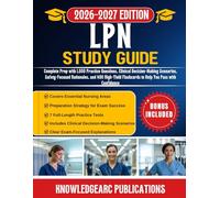 LPN STUDY GUIDE 2026-2027: Complete Prep with 1,050 Practice Questions, Clinical Decision-Making Scenarios, Safety-Focused Rationales, and 400 High-Yield Flashcards to Help You Pass with Confidence