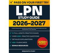 LPN Study Guide 2026-2027: Complete Review with 2,250 Practice Questions, 15 Full-Length Exams, and Clear Explanations to ACE Your Exam