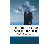 Lr Thomas Control Your Inner Trader (Tascabile) Trading Psychology Made Easy