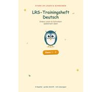 LRS-Trainingsheft Deutsch: Erstes Lesen und Schreiben üben - das kindgerechte Übungsheft bei LRS, Klasse 1-2 (mit Lösungen)