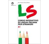 LS. Corso interattivo di lingua italiana per stranieri. A1