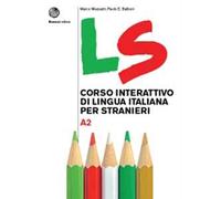 LS. Corso interattivo di lingua italiana per stranieri. A2