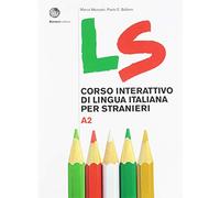 LS. Corso interattivo di lingua italiana per stranieri. A2