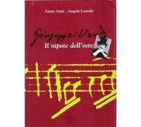 LS- GIUSEPPE VERDI IL NIPOTE DELL'OSTE - AIMI LEANDRI - PPS- 1998- CS- JXS319