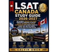 LSAT CANADA STUDY GUIDE 2026-2027: The Ultimate Canadian Law School Admissions Companion to Master Logical Reasoning and Reading Comprehension with ... Full-Length Practice Tests for Exam Success