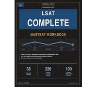 LSAT Complete Mastery Workbook: Complete Logical Reasoning and Reading Comprehension Prep with 320 Original Practice Questions, Lessons, Strategies, Drills, and Detailed Explanations