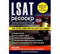 LSAT Decoded: Comprehensive Preparation with 6 Full-Length Practice Tests, Expert Strategies, and Tools to Help You Prepare Confidently for the LSAT