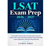 LSAT Exam Prep 2026-2027: The Complete LSAT Prep Book with Full-Length 76-Question Practice Tests, Logical Reasoning & Reading Comprehension Drills, Answer Explanations, and Step-by-Step Study Plans