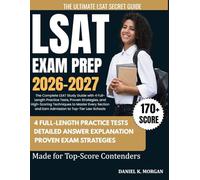 LSAT EXAM PREP 2026-2027: The Complete LSAT Study Guide with 4 Full-Length Practice Tests, Proven Strategies, and High-Scoring Techniques to Master ... and Earn Admission to Top-Tier Law Schools