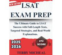 LSAT EXAM PREP: The Ultimate Guide to LSAT Success with Full-Length Tests, Targeted Strategies, and Real-World Explanations.