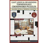LSAT Logical Reasoning Terminology Crossword Puzzle Book: 60 Puzzles with 600 Words Mastering Arguments, Logic, Critical Thinking, and Reasoning Skills for Law School Students