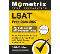 LSAT Prep 2026-2027 - 3 Full-Length Practice Tests, LSAT Study Guide Secrets and Exam Review Book with Detail Answer Explanations: [10th Edition]