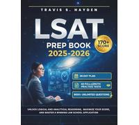 LSAT PREP BOOK 2025-2026: Unlock Logical & Analytical Reasoning, Maximize Your Score, and Master a Winning Law School Application with 60 Full-Length Practice Tests and a 28-Day Plan
