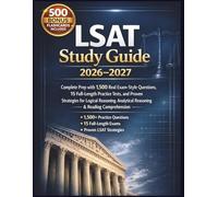 LSAT Prep Book 2026-2027: Complete Study Guide with 1,500 LSAT -Style Questions, 15 Full -Length Practice Exams, and Proven Strategies for Logical Reasoning & Reading Comprehension
