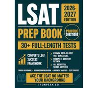 LSAT Prep Book: The Complete and Updated Study Guide with Full Length Practice Tests, Exam Questions, Step by Step Explanations and Test Day Techniques to Help You Earn a Top Score