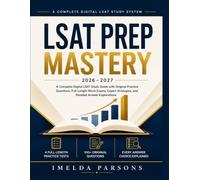 LSAT Prep Mastery: A Complete Digital LSAT Study Guide with Original Practice Questions, Full-Length Mock Exams, Expert Strategies, and Detailed Answer Explanations