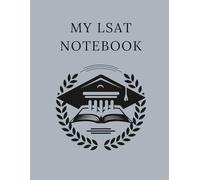 LSAT Prep Notebook: Reading Comprehension and Logical Reasoning