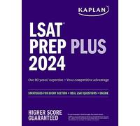 LSAT Prep Plus 2024: Strategies for Every Section + Real LSAT Questions + Online