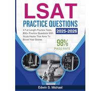 LSAT Study Guide 2025-2026: Full-Length Practice Exams with Expert Analysis, Time-Tested Strategies, and Everything You Need for a Competitive Score