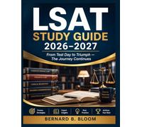 LSAT Study Guide 2026-2027: From Test Day to Triumph - The Journey Continues