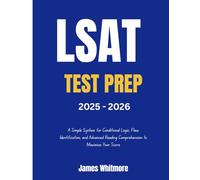 LSAT TEST PREP 2025 - 2026: A Simple System for Conditional Logic, Flaw Identification, and Advanced Reading Comprehension to Maximize Your Score