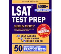 LSAT Test Prep: Complete Study Guide with Practice Questions, Step-by-Step Explanations, Weak Area Analysis, Self-Assessment Tools, and Smart Strategies to Spot Trap Answers and Study Smarter