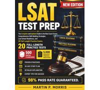 LSAT Test Prep: The Complete and Updated Guide to the New Exam Format, Comprehensive Skill-Building Strategies, Law School Readiness, and 20 Full-Length Practice Exams